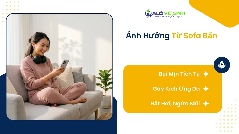 Tác động bụi mịn tích tụ khi không vệ sinh ghế sofa Quận 3